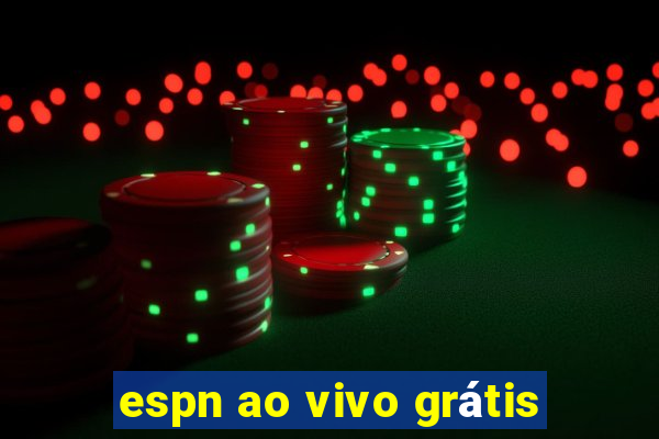 espn ao vivo grátis